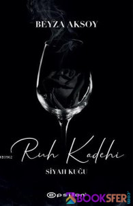 Beyza Aksoy - Siyah Kuğu 2 - Ruh Kadehi | PDF İNDİR 1