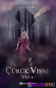 Çürük Vişne - Veca - Emine Tavuz | PDF İNDİR 1