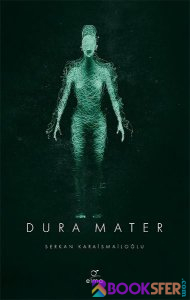 Dura Mater - Serkan Karaismailoğlu | PDF İNDİR 1