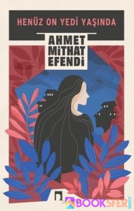 Henüz On Yedi Yaşında - Ahmet Mithat | PDF İNDİR 1