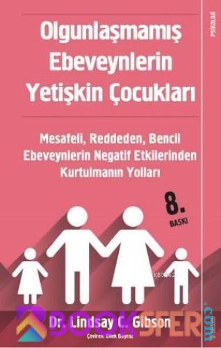 Olgunlaşmamış Ebeveynlerin Yetişkin Çocukları -  Lindsay Gibson | PDF İNDİR