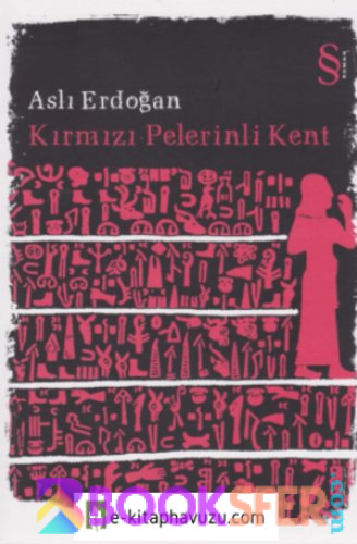 Aslı Erdoğan - Kırmızı Pelerinli Kent | PDF İNDİR