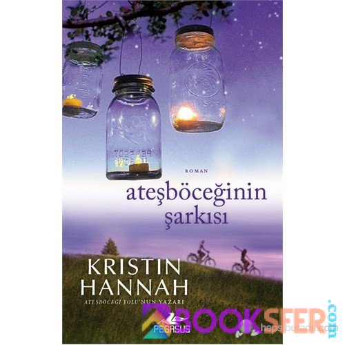 Ateşböceğinin Şarkısı - Kristin Hannah | PDF İNDİR