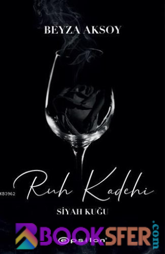 Beyza Aksoy - Siyah Kuğu 2 - Ruh Kadehi | PDF İNDİR