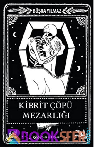 Büşra Yılmaz - Kibrit Çöpü Mezarlığı | PDF İNDİR