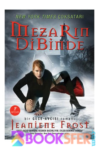 Jeaniene Frost - Gece Avcısı 3- Mezarın Dibinde | PDF İNDİR