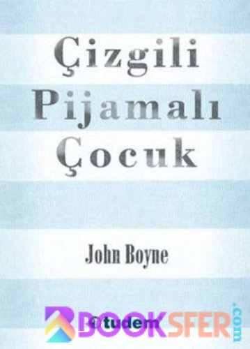 John Boyne - Çizgili Pijamalı Çocuk | PDF İNDİR
