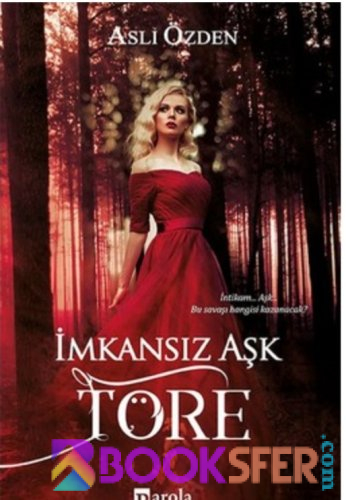 İmkansız Aşk Töre - Aslı Özden | pdf indir