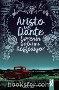 Aristo ve Dante Evrenin Sırlarını Keşfediyor-Benjamin Alire Saenz |Pdf İndir