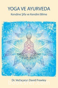 Yoga ve Ayurveda - Dr. Vedacarya David Frawley |PDF İNDİR
