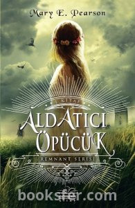 Aldatıcı Öpücük- Mary E. Pearson|PDF İndir