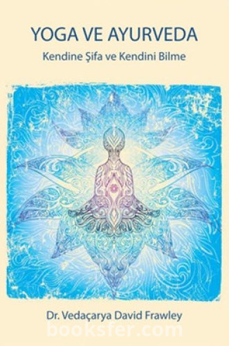 Yoga ve Ayurveda - Dr. Vedacarya David Frawley |PDF İNDİR