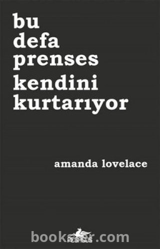 Bu Defa Prenses Kendini Kurtarıyor - Amanda Lovelace | PDF İNDİR