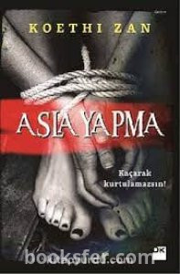 Asla Yapma - Koethı Zan| PDF İNDİR