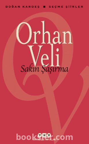 Orhan Veli - Sakın Şaşırma Seçme Şiirler | e-Pub İndir