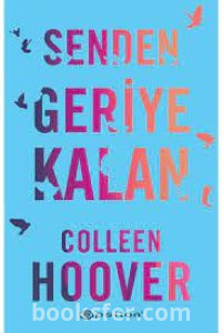 Colleen Hoover - Senden Geriye Kalan|PDF İNDİR