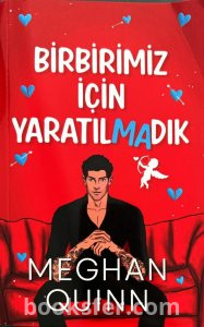 Bir Birimiz İçin Yaratılmadık- Meghan Quinn|  PDF İNDİR 1