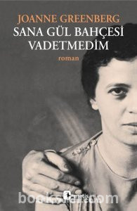 Sana Gül Bahçesi Vadetmedim  -  Joanne Greenberg|PDF İNDİR 1