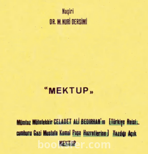 Mümtaz Mütefekkir CELADET ÂLİ BEDİRHAN'ın [Türkiye Reisi, cumhuru Gazi Mustafa Kemal Paşa Hazretlerine) Yazdığı Açık MEKTUP|PDF İNDİR