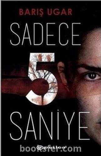 Barış Ugar - Sadece 5 Saniye|PDF İNDİR