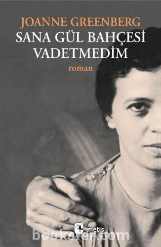 Sana Gül Bahçesi Vadetmedim  -  Joanne Greenberg|PDF İNDİR