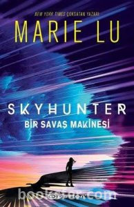 Skyhunter: Bir Savaş Makinesi - Marie Lu|PDF İNDİR
