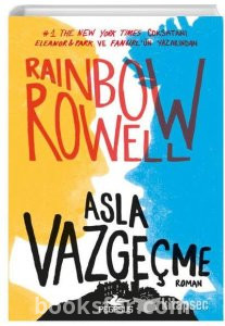 Asla Vazgeçme - Rainbow Rowell|PDF İNDİR 1