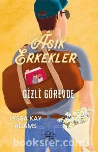 Aşık Erkekler Gizli Görevde - Lyssa Kay Adams| PDF İndir