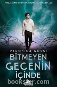 Bitmeyen Gecenin İçinde - Veronica Rossi | PDF İndir