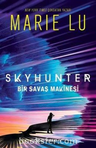 Skyhunter: Bir Savaş Makinesi - Marie Lu|PDF İNDİR