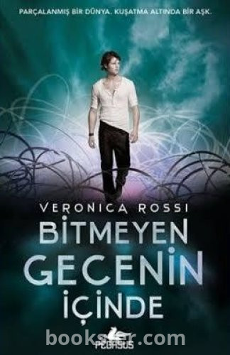 Bitmeyen Gecenin İçinde - Veronica Rossi | PDF İndir