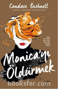Monica'yı Öldürmek - Candece Bushnell | PDF İNDİR
