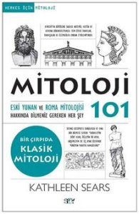 Mitoloji 101: Eski Yunan ve Roma Mitolojisi - Kathleen Sears | PDF İNDİR