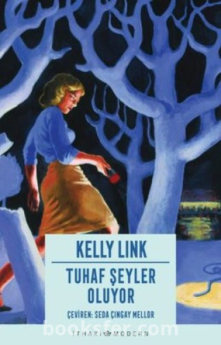 Tuhaf Şeyler Oluyor - Kelly Link | PDF İNDİR