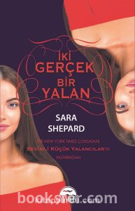 İki Gerçek Bir Yalan (Yalan Oyunu #3) - Sara Shepard | PDF İNDİR