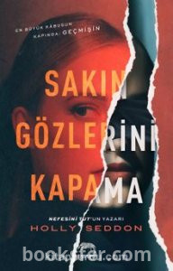 Sakın Gözlerini Kapama - Holly Seddon | PDF İNDİR