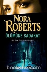 Ölümüne Sadakat  / Eve Dallas 9 - Nora Roberts | PDF İNDİR