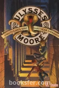Unutulmuş Eski Haritalar Dükkanı / Ulysses Moore 2 - P. D. Baccalario | PDF İNDİR