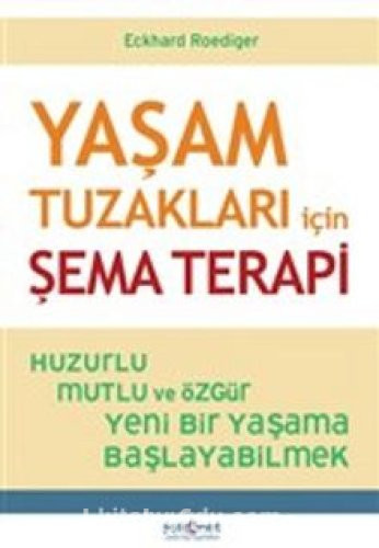 Yaşam Tuzakları İçin Şema Terapi - Eckhard Roediger | PDF İNDİR
