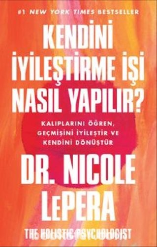 Kendini İyileştirme İşi Nasıl Yapılır? - Dr. Nicole Lepera | PDF İNDİR