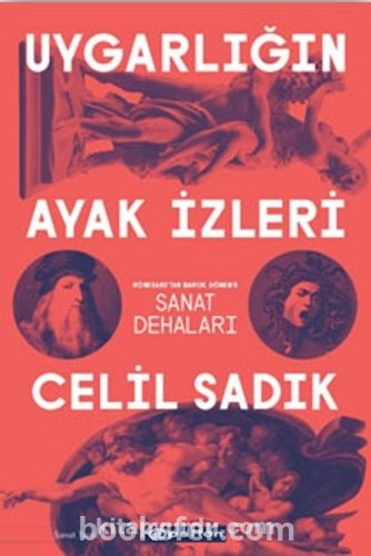 Uygarlığın Ayak İzleri: Rönesans'tan Barok Dönem'e Sanat Dehaları - Celil Sadık | PDF İNDİR