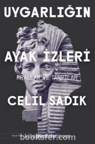 Uygarlığın Ayak İzleri Krallar ve Tanrılar - Celil Sadık | PDF İNDİR