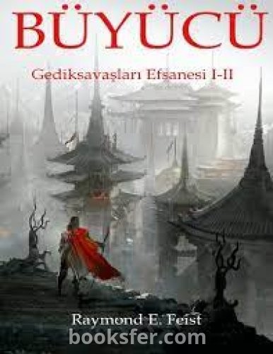 Büyücü Çırak-Usta (Gediksavaşları Efsanesi 1- 2) -  Raymond E. Feist | PDF İNDİR