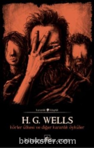 Körler Ülkesi ve Diğer Karanlık Öyküler - Herbert George Wells | PDF İNDİR