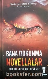 Bana Dokunma Novellalar - Beni Yık - Beni Kır - Beni İzle -Tahereh Mafi |PDF İNDİR 1