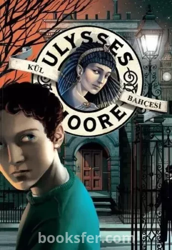 Kül Bahçesi / Ulysses Moore 11 - P. D. Baccalario | PDF İNDİR