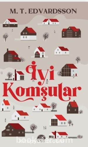 İyi Komşular- M. T. Edvardsson  |PDF İNDİR