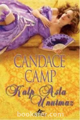 Kalp Asla Unutmaz / Çöpçatan 4 - Candace Camp | PDF İNDİR
