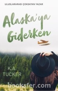 Alaska'ya Giderken - K.A Tucker |PDF İNDİR 1