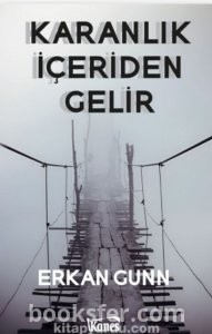 Karanlık İçeriden Gelir - Erkan Gunn |PDF İNDİR